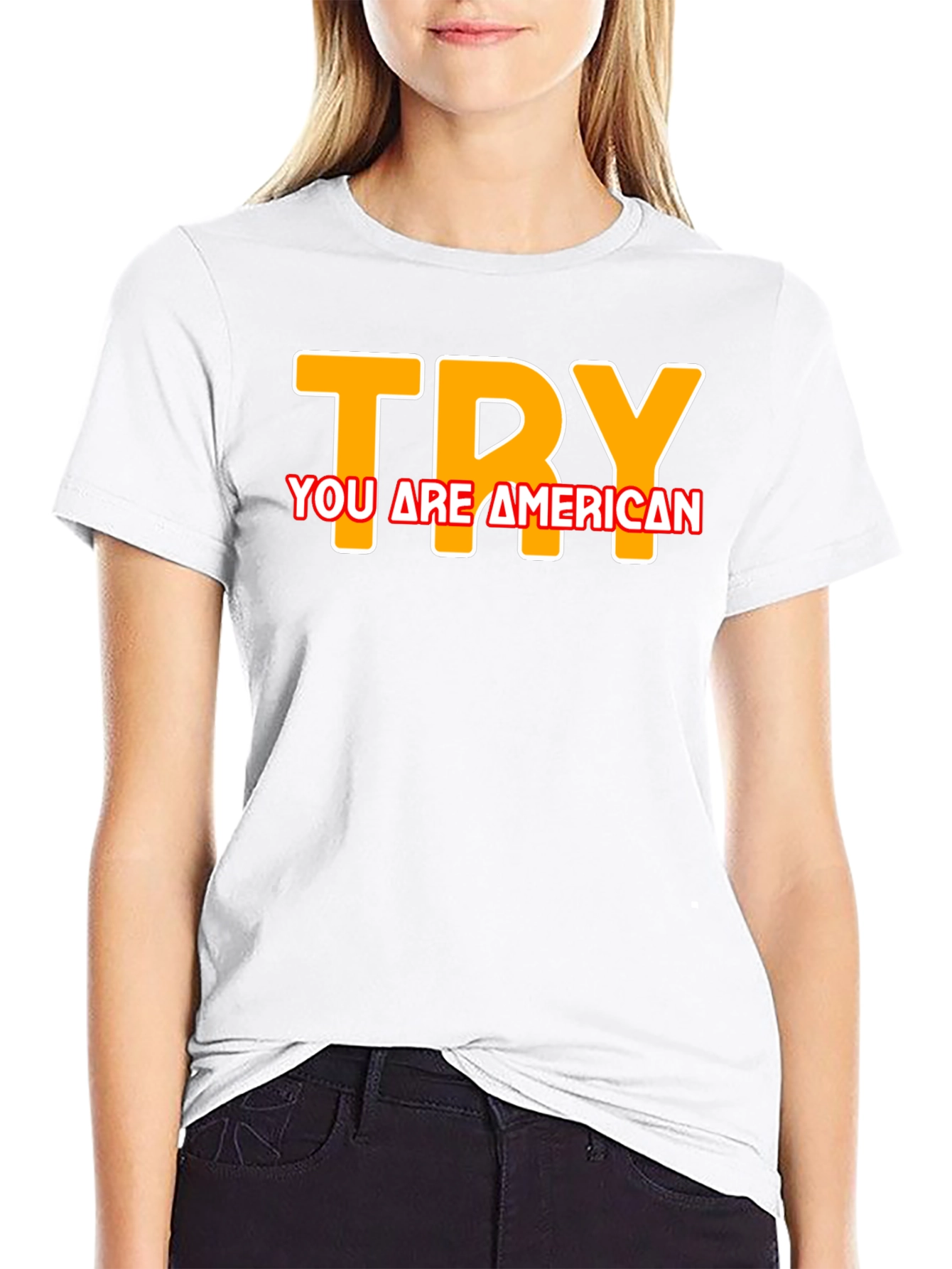 Try You are American T-Shirt