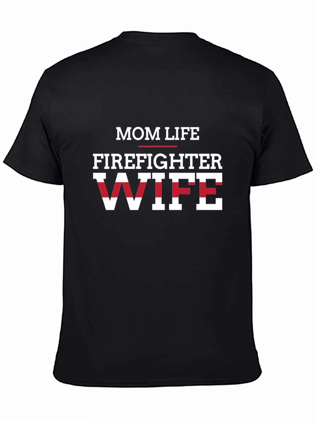 Mom Life Firefighter Wife Graphic Tee - Black