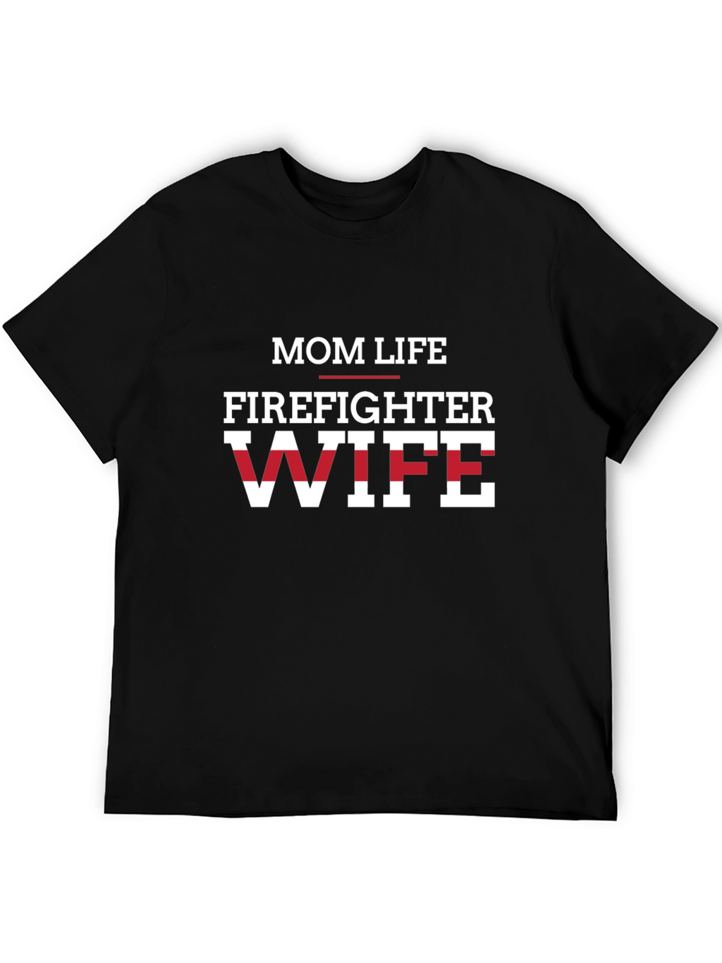 Mom Life Firefighter Wife Graphic Tee - Black