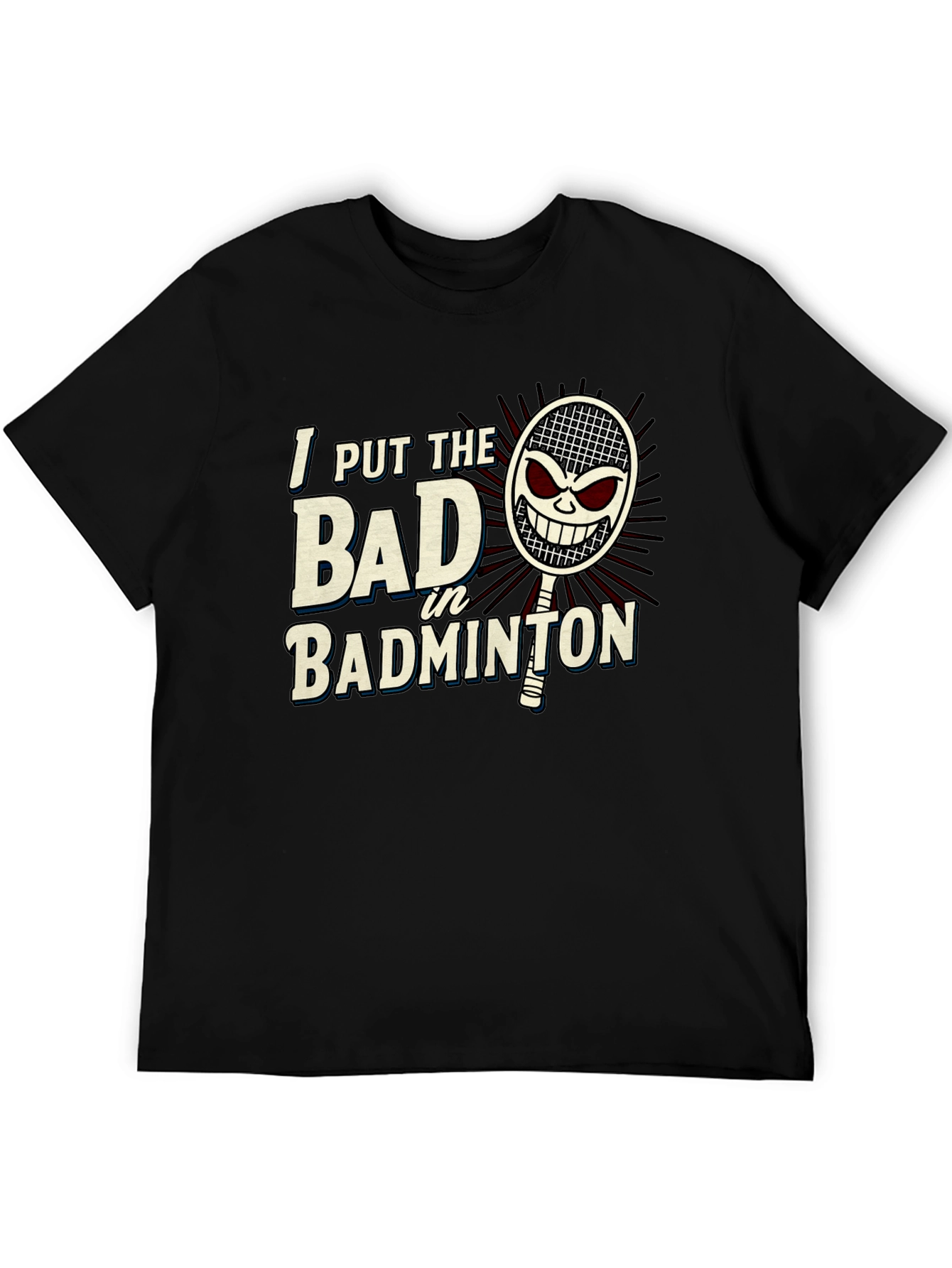 Badminton T-Shirt: I Put The Bad In Badminton Graphic Tee