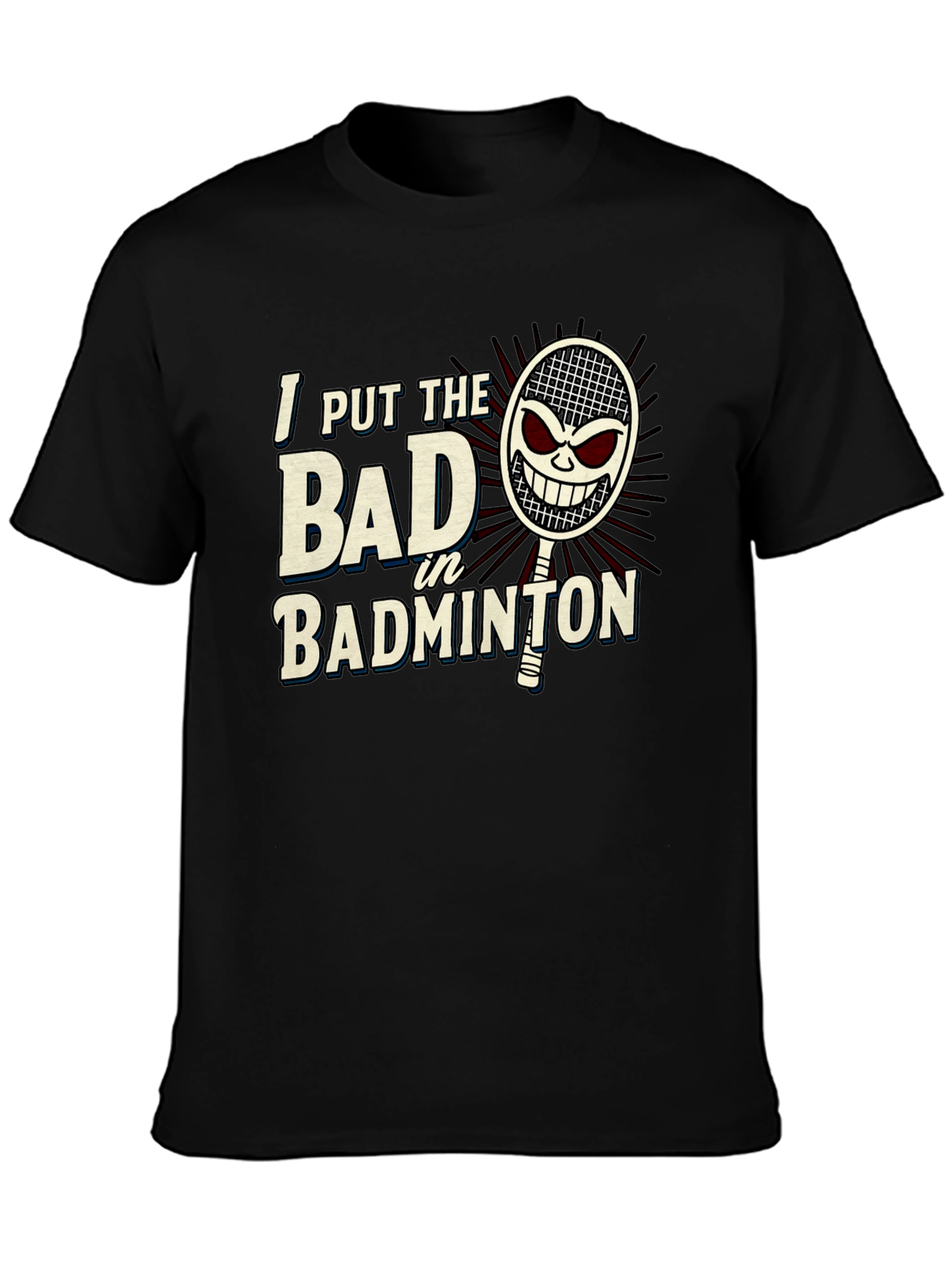 Badminton T-Shirt: I Put The Bad In Badminton Graphic Tee