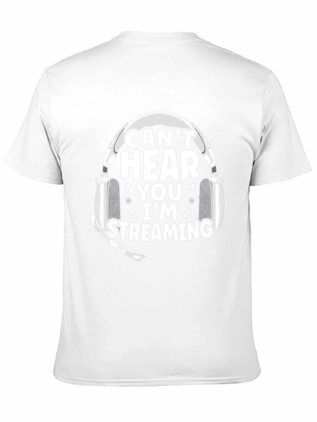 Cant Hear You Im Streaming T-Shirt