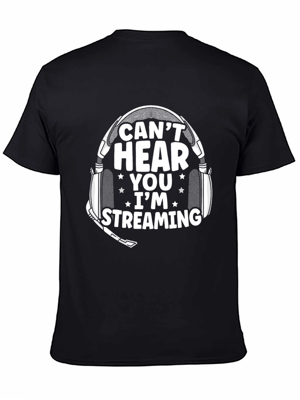 Cant Hear You Im Streaming T-Shirt