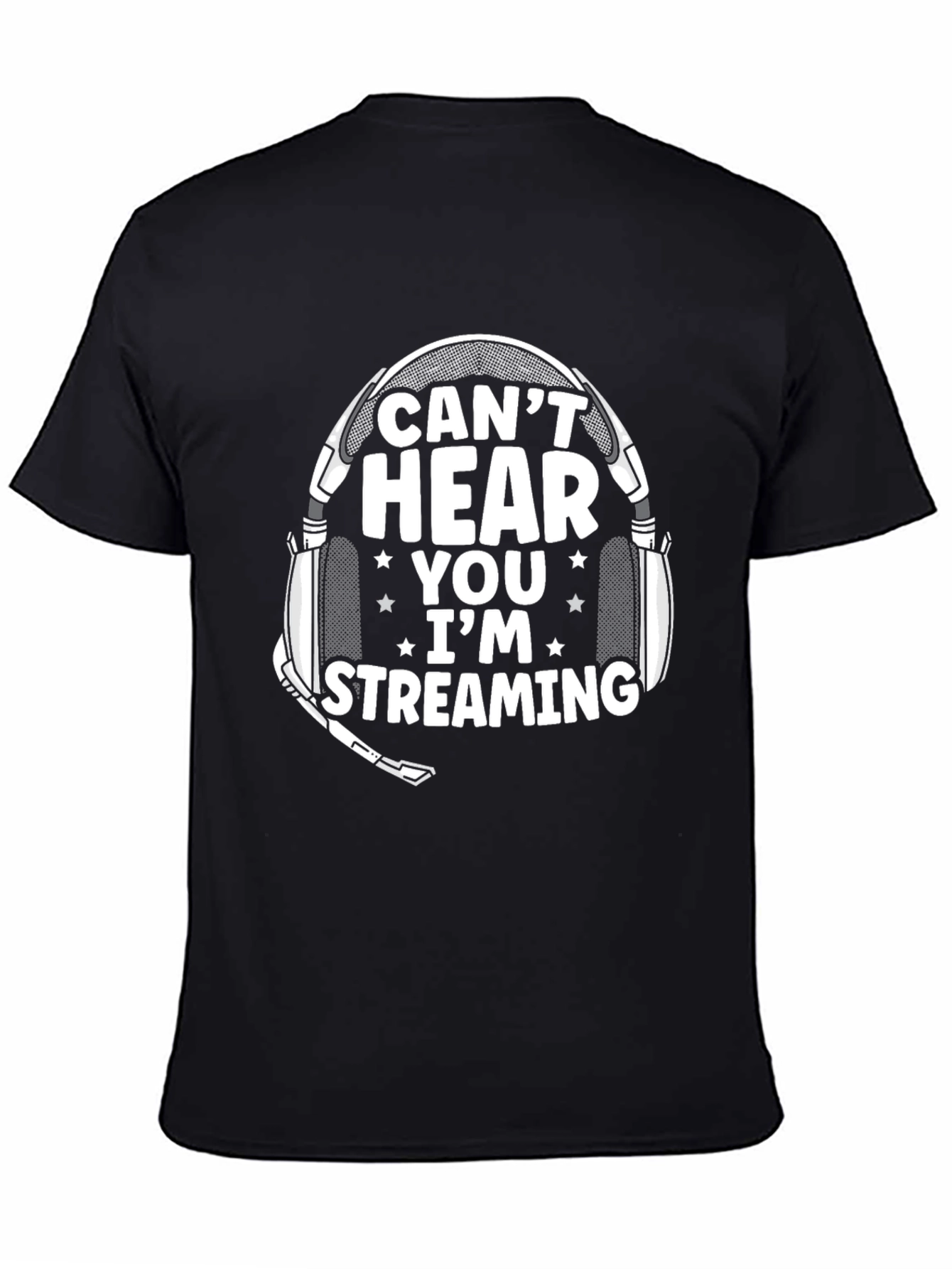 Cant Hear You Im Streaming T-Shirt