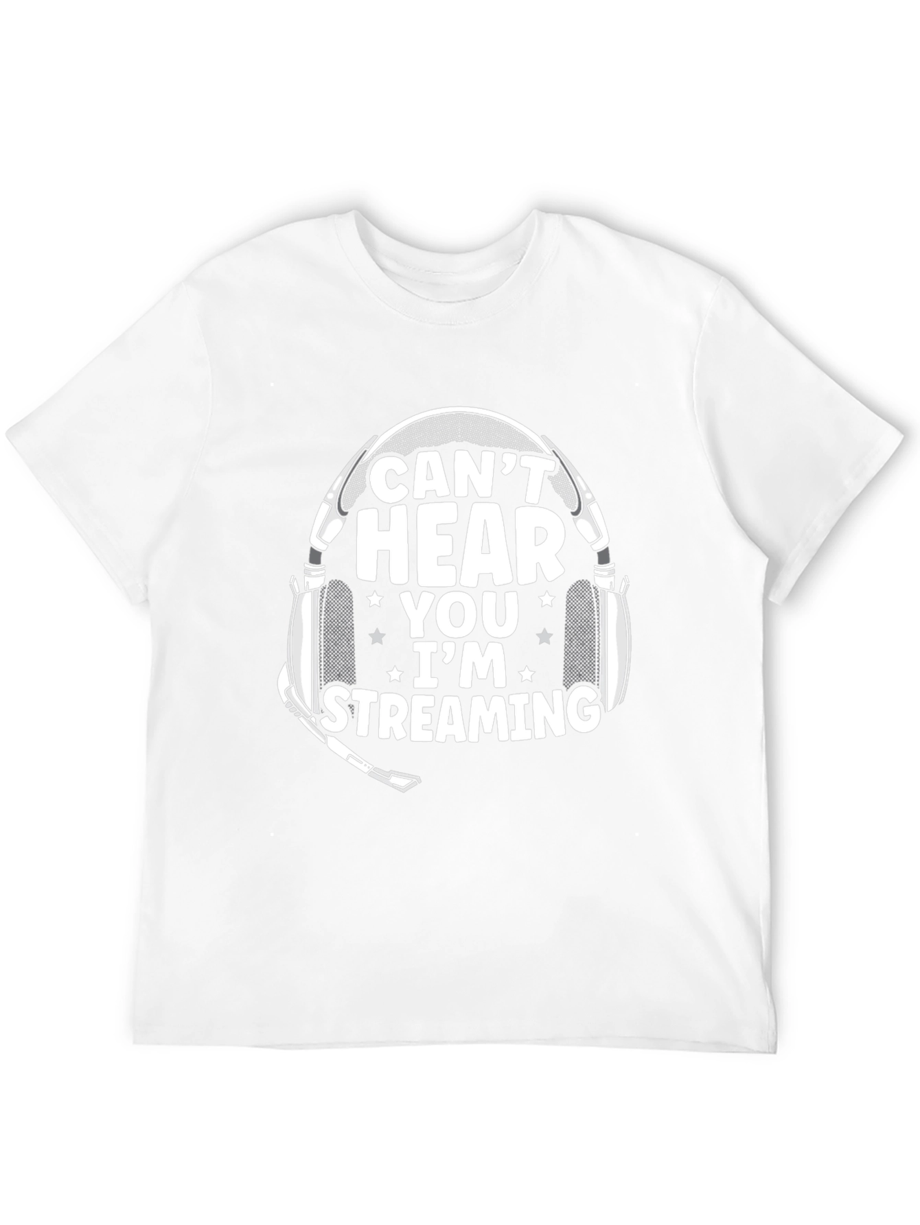 Cant Hear You Im Streaming T-Shirt