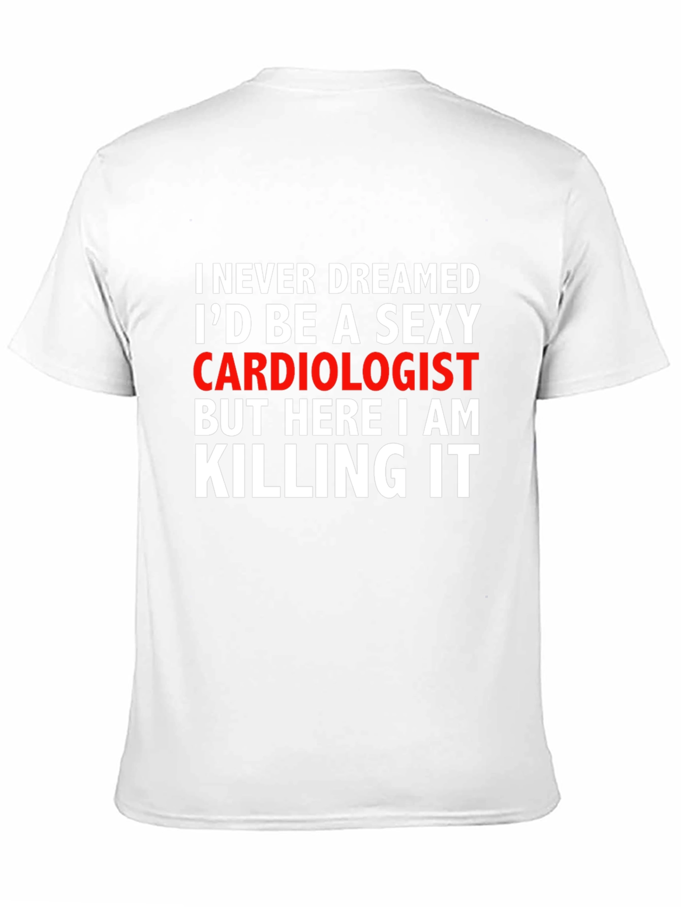Sexy Cardiologist Graphic Tee - Killing It!