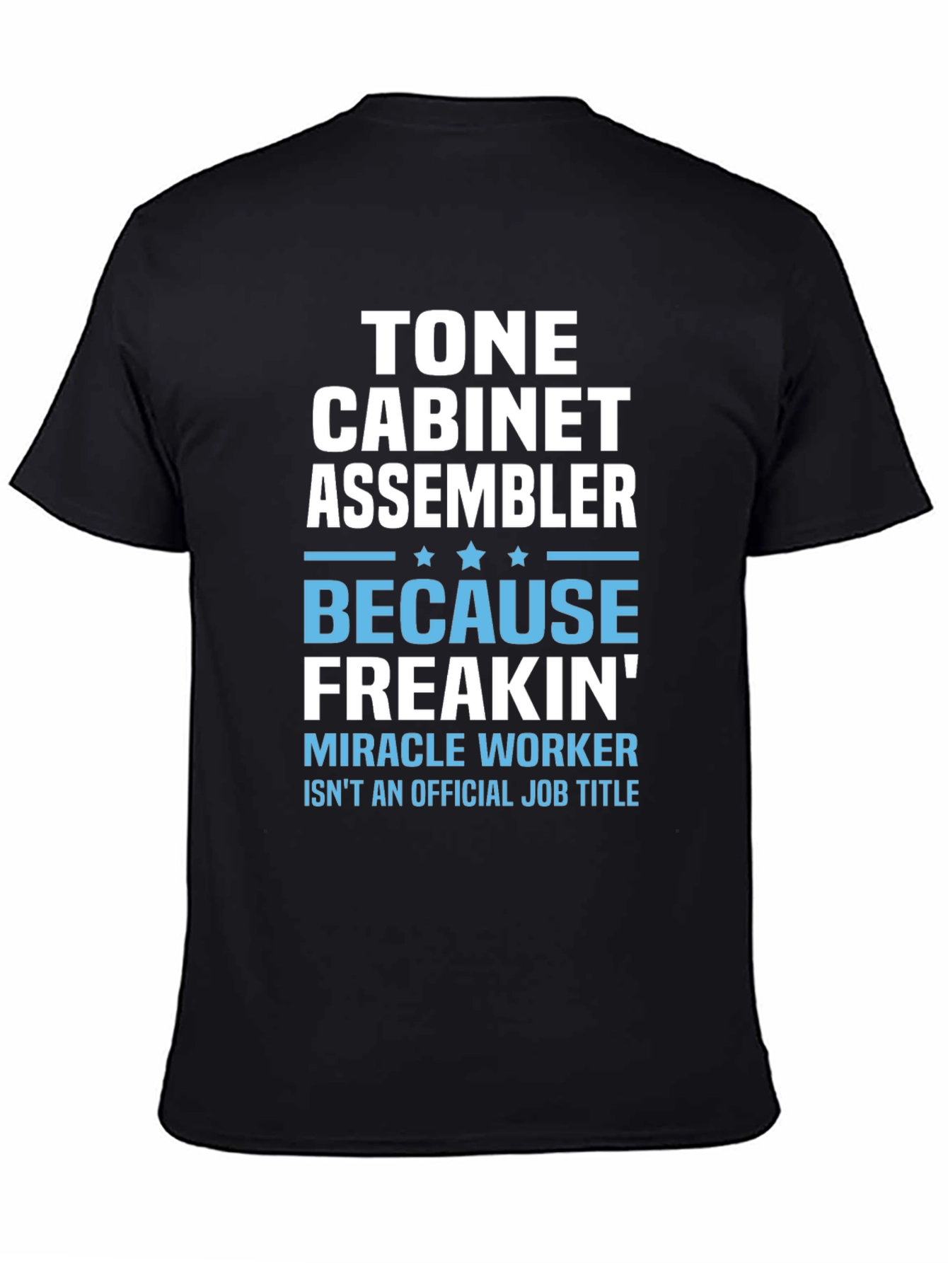 Tone Cabinet Assembler T-Shirt - Miracle Worker Humor