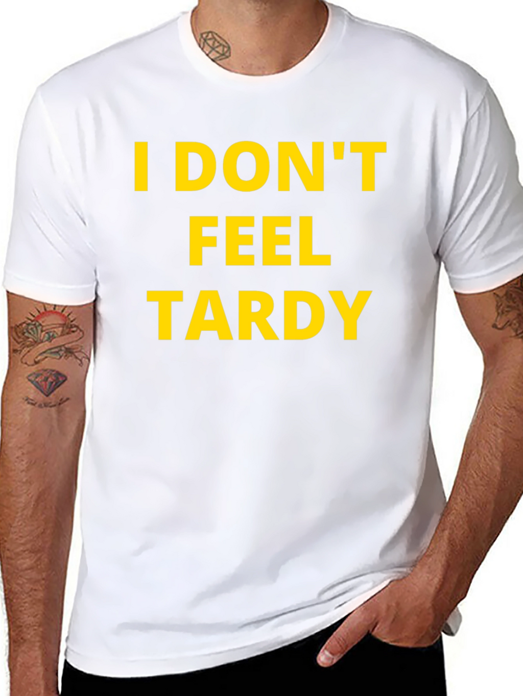 I Dont Feel Tardy Graphic Tee