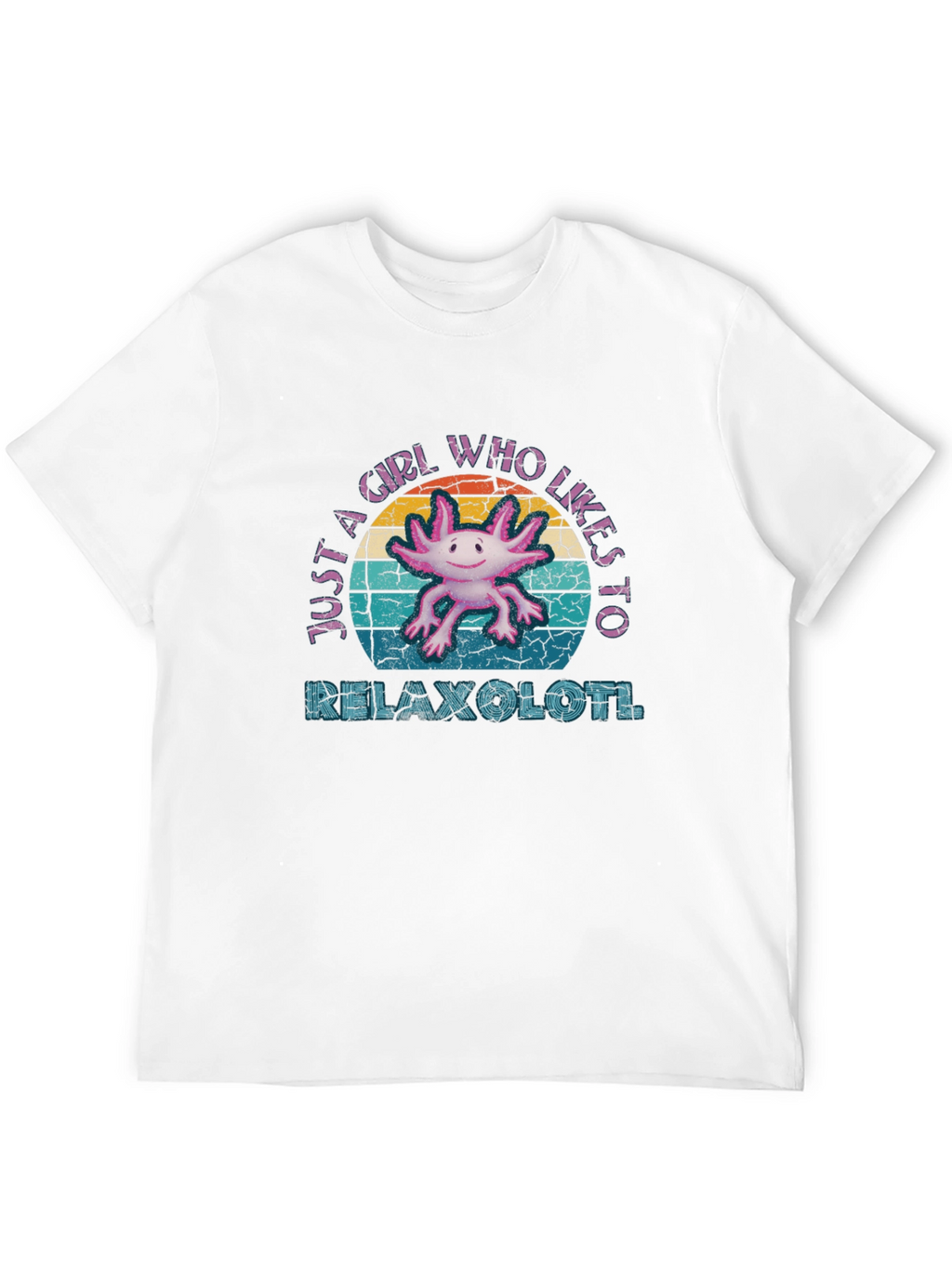 Relaxolotl T-Shirt - Just A Girl Who Likes Axolotls