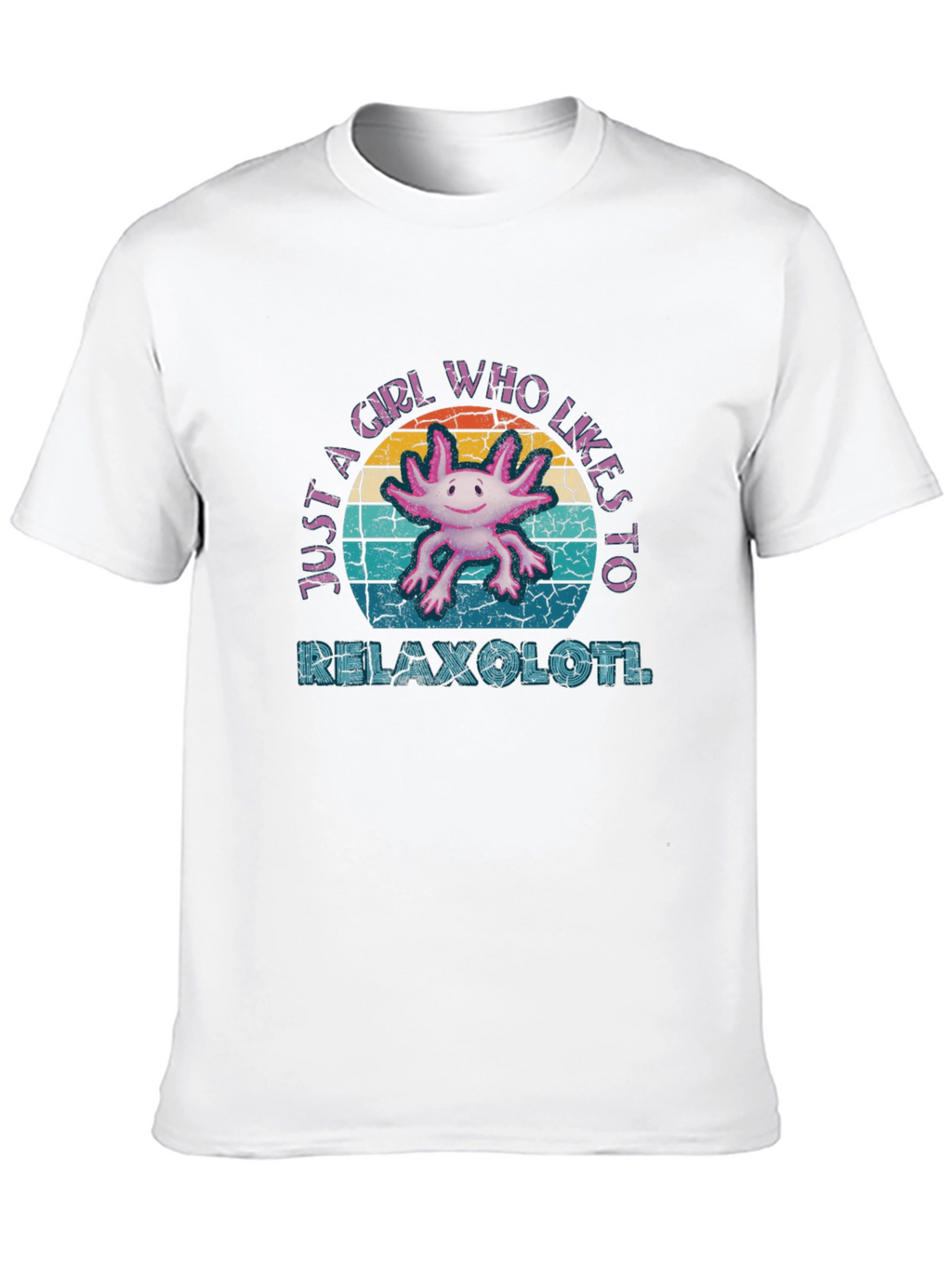 Relaxolotl T-Shirt - Just A Girl Who Likes Axolotls