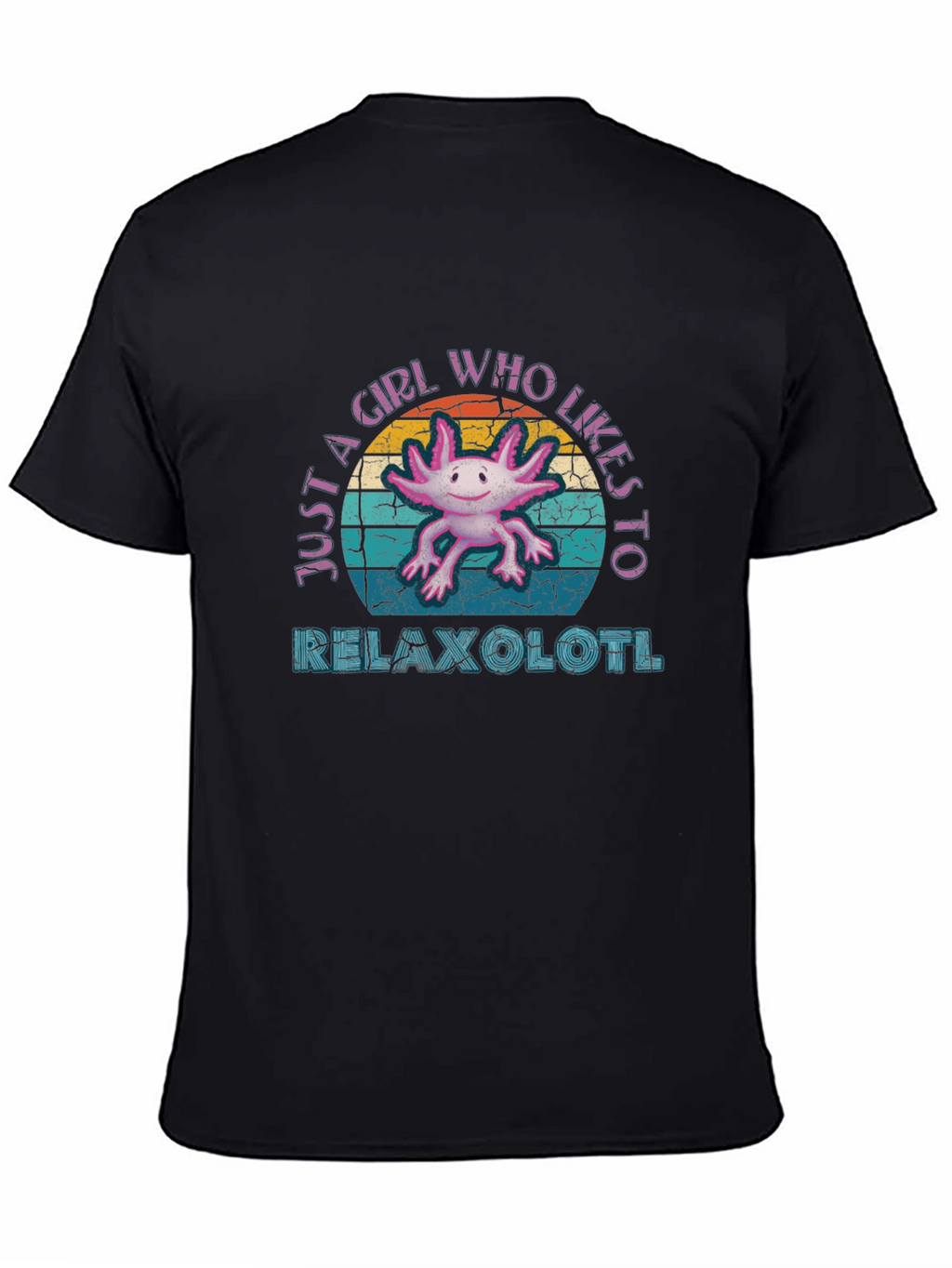 Relaxolotl T-Shirt - Just A Girl Who Likes Axolotls