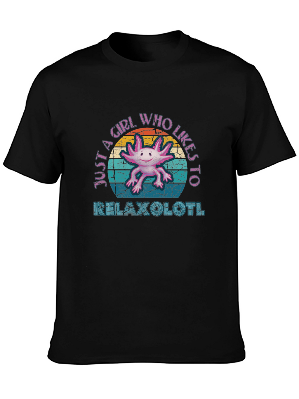 Relaxolotl T-Shirt - Just A Girl Who Likes Axolotls