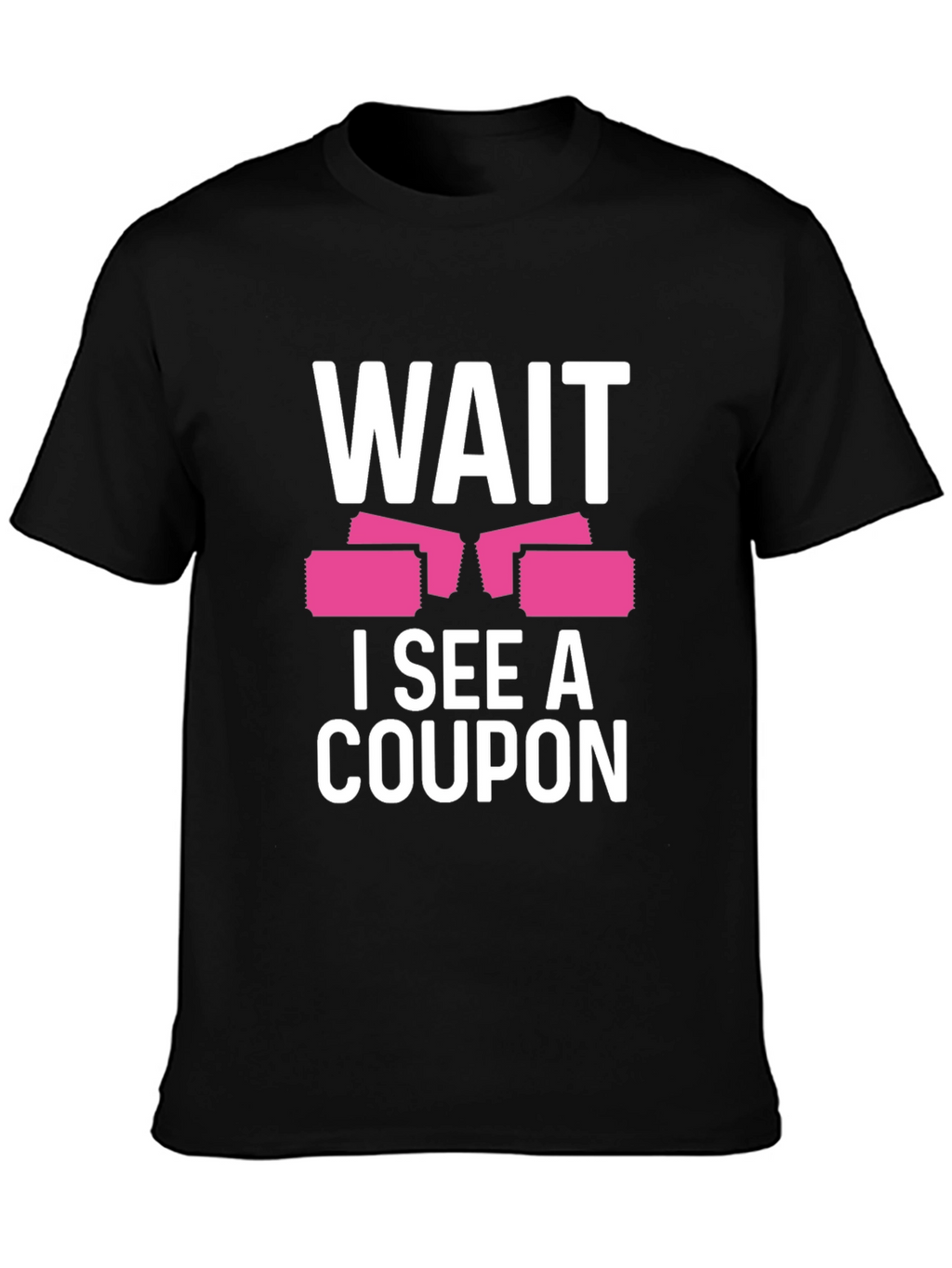 Wait I See A Coupon T-Shirt