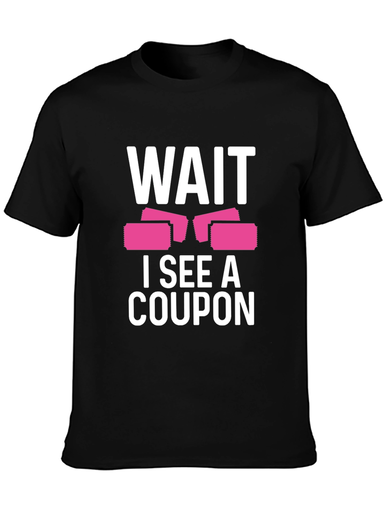 Wait I See A Coupon T-Shirt
