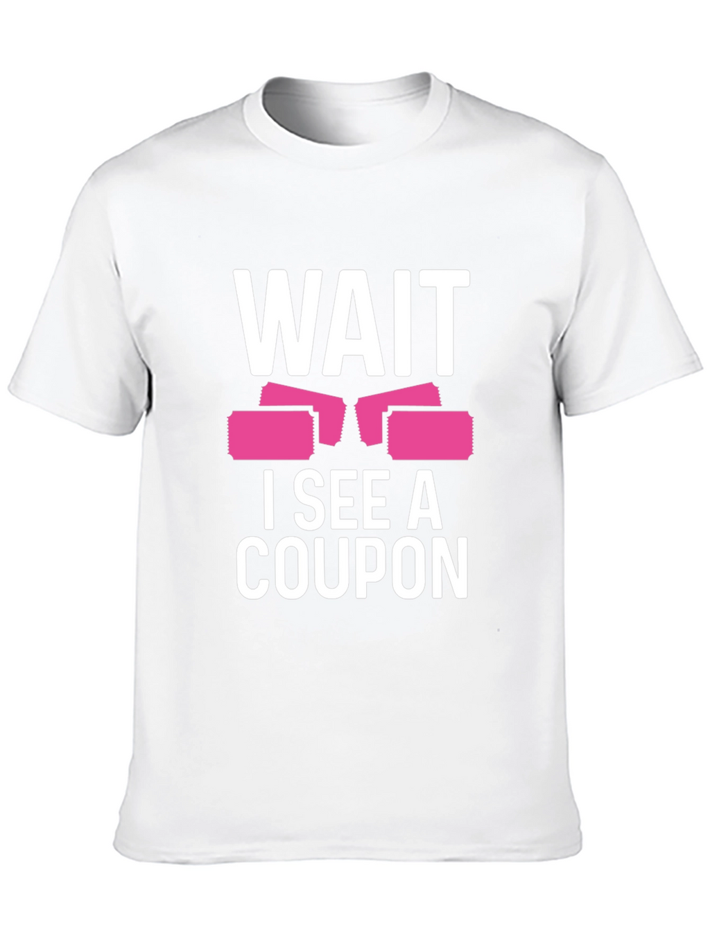 Wait I See A Coupon T-Shirt