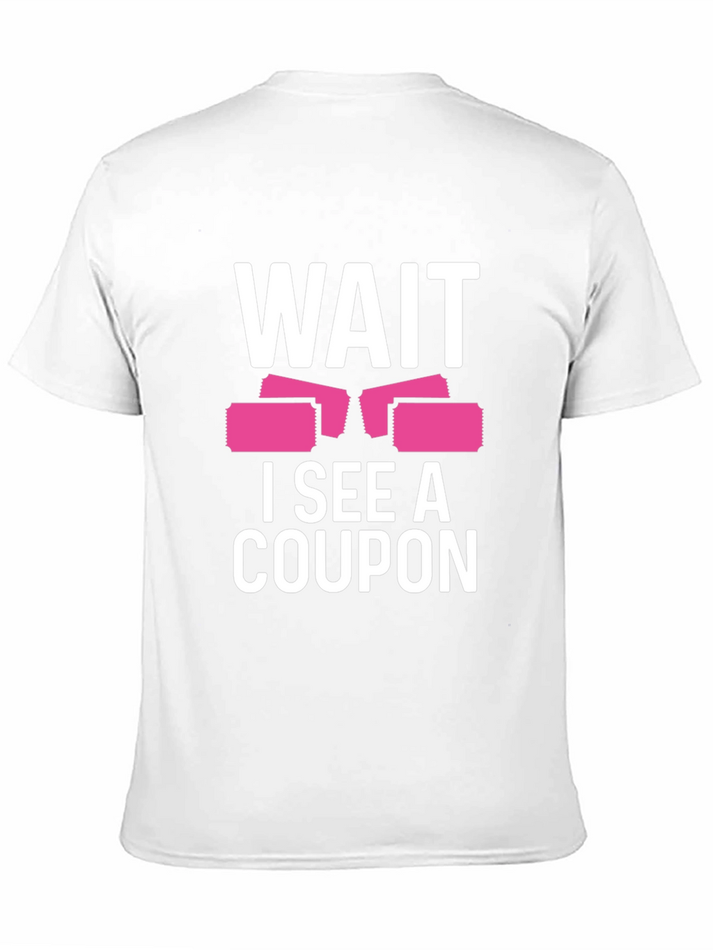 Wait I See A Coupon T-Shirt