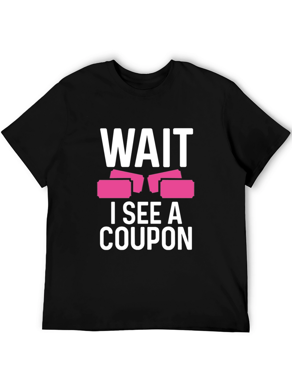 Wait I See A Coupon T-Shirt