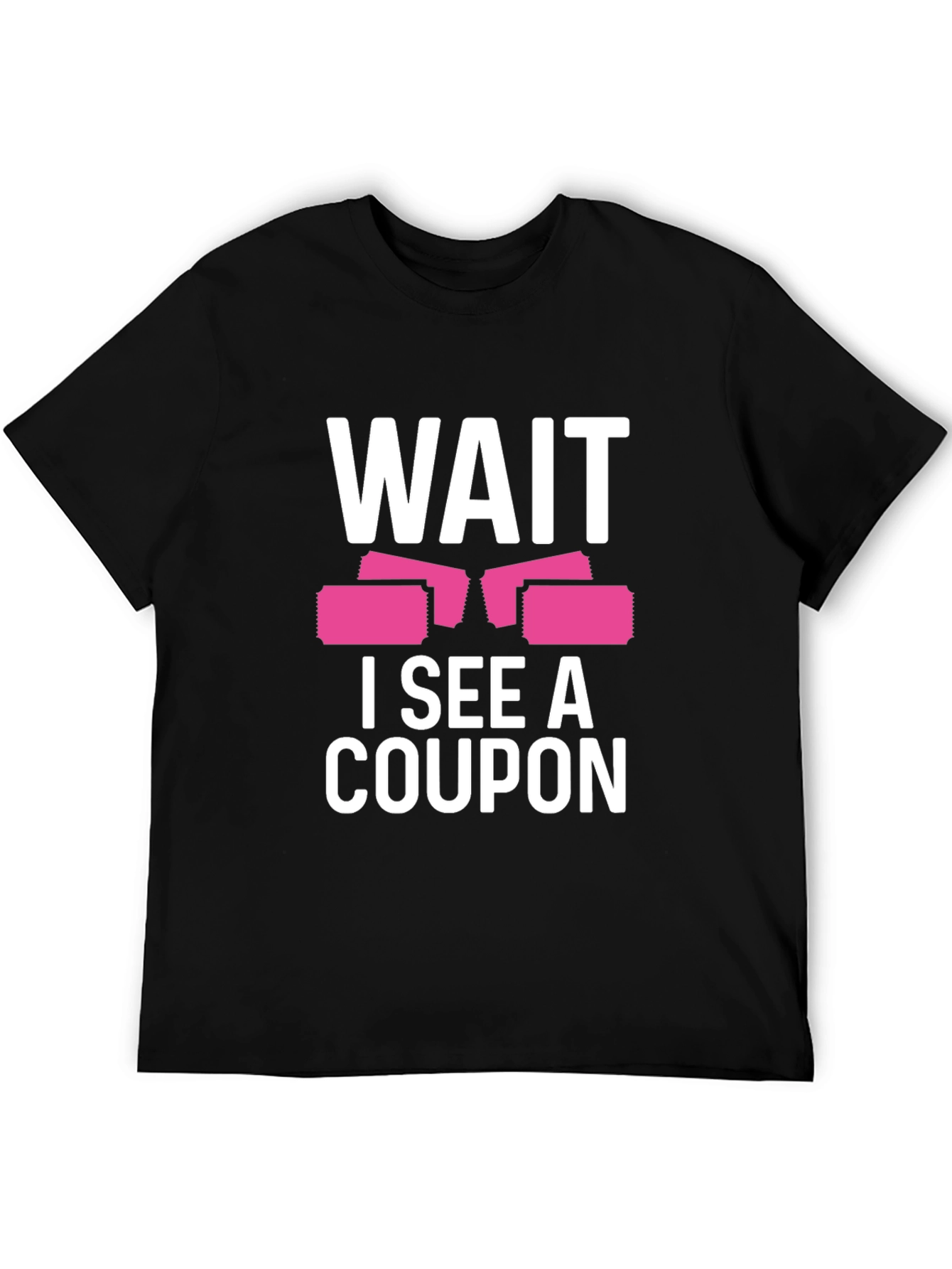 Wait I See A Coupon T-Shirt