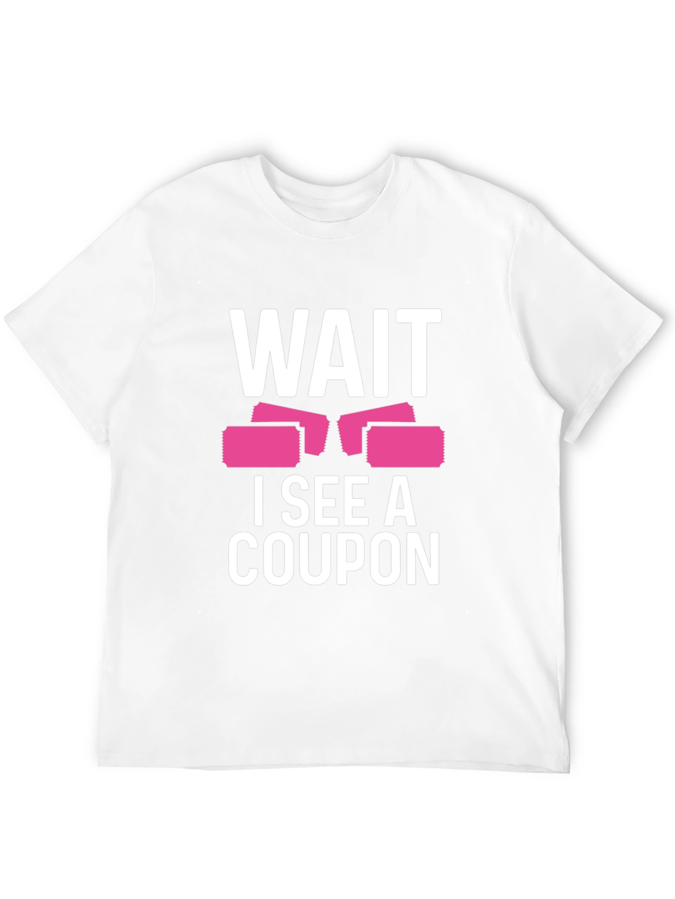 Wait I See A Coupon T-Shirt