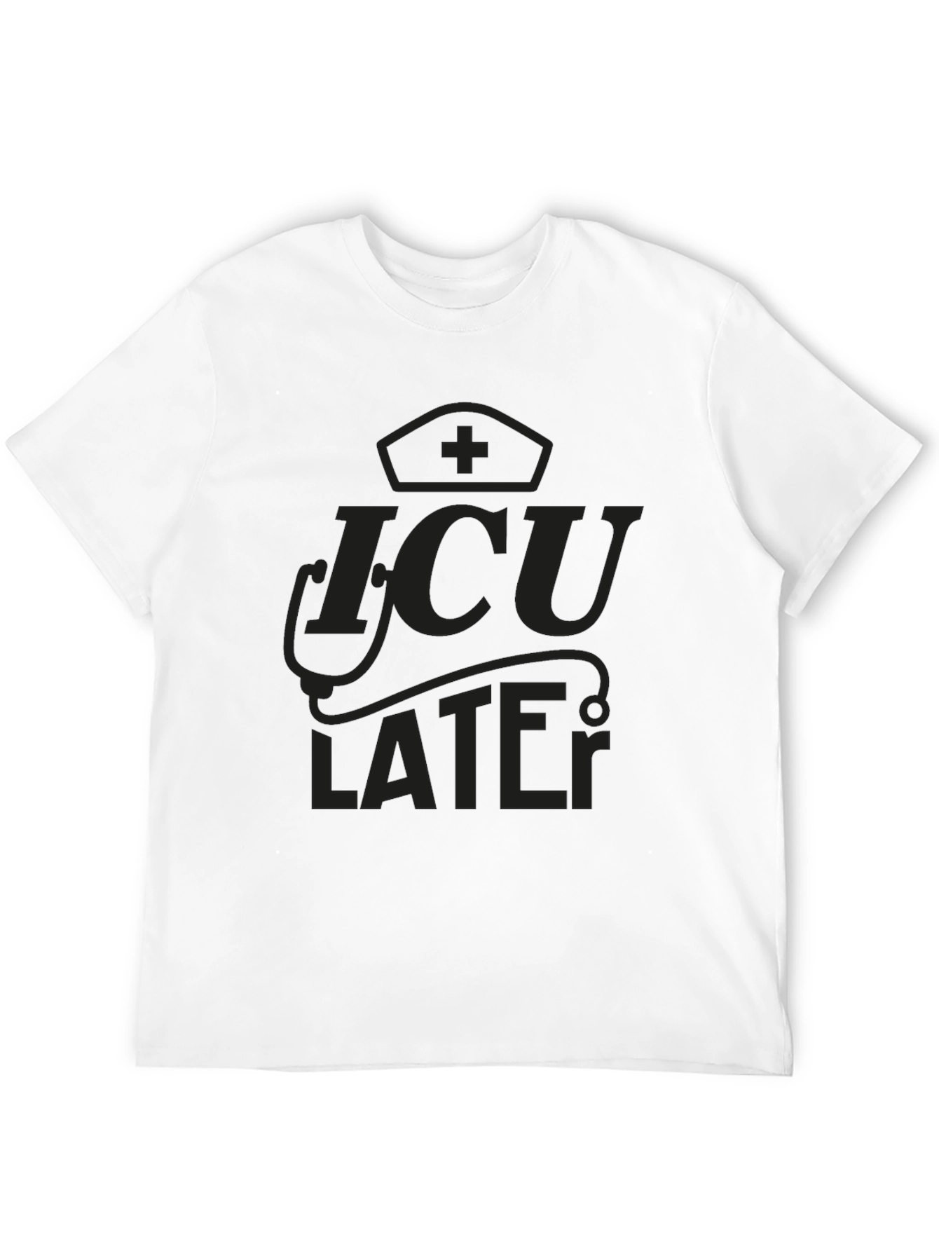 ICU Later Black Graphic Tee for Medical Professionals