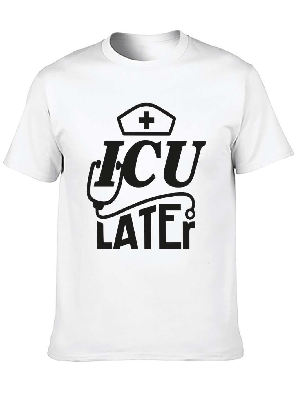ICU Later Black Graphic Tee for Medical Professionals