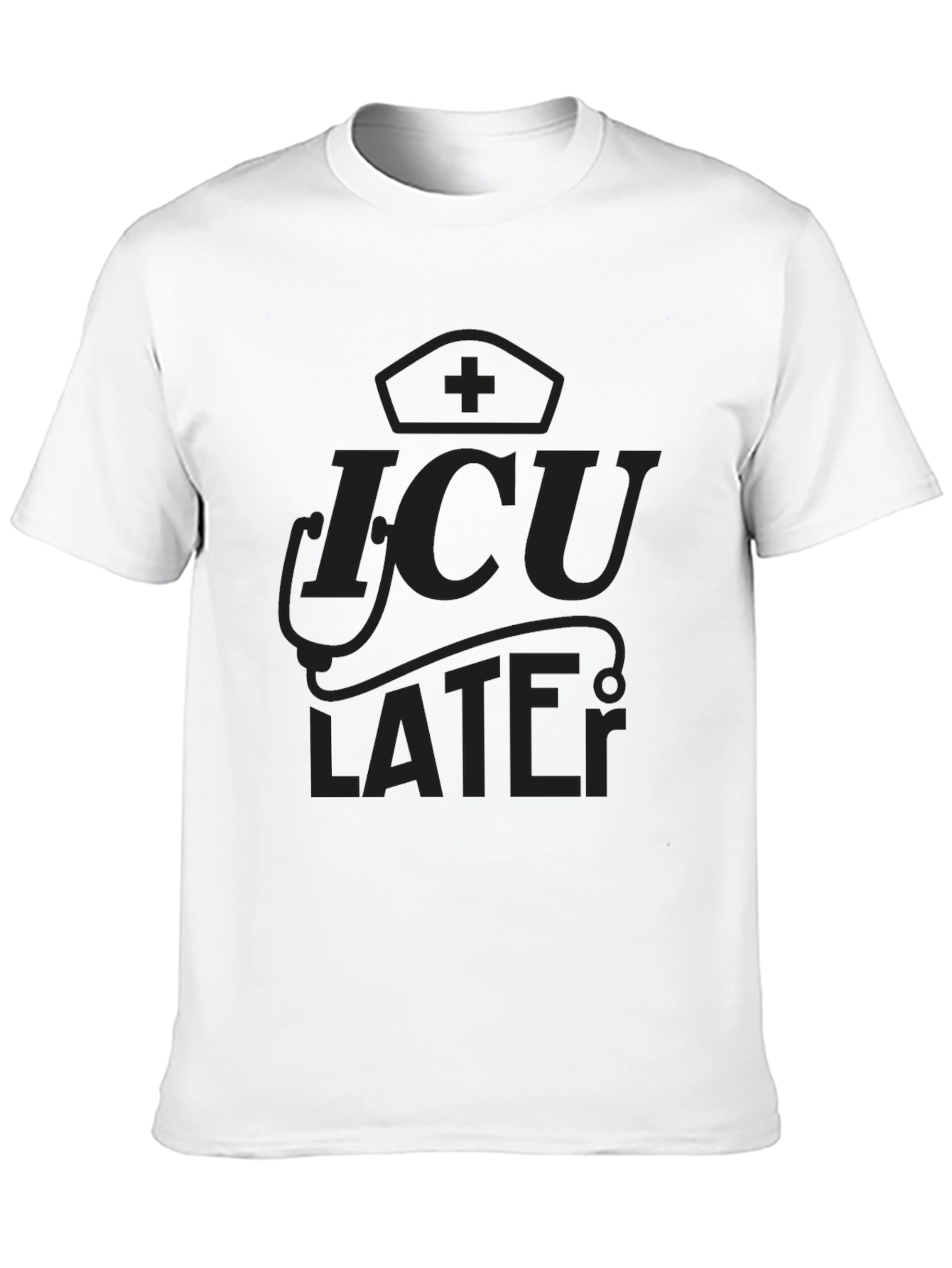 ICU Later Black Graphic Tee for Medical Professionals