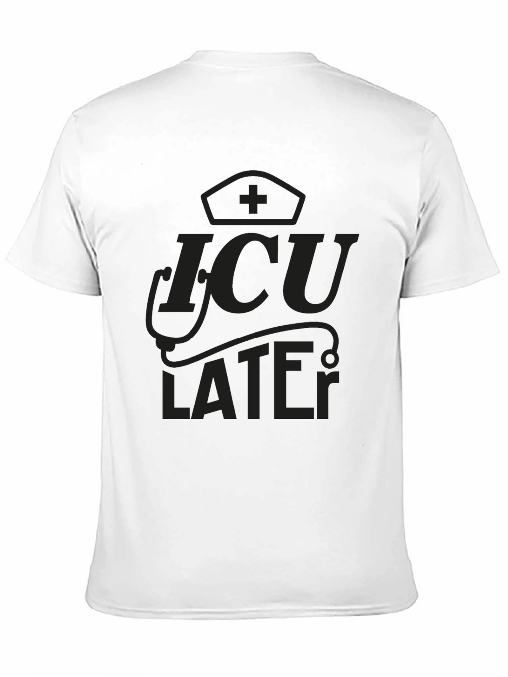 ICU Later Black Graphic Tee for Medical Professionals
