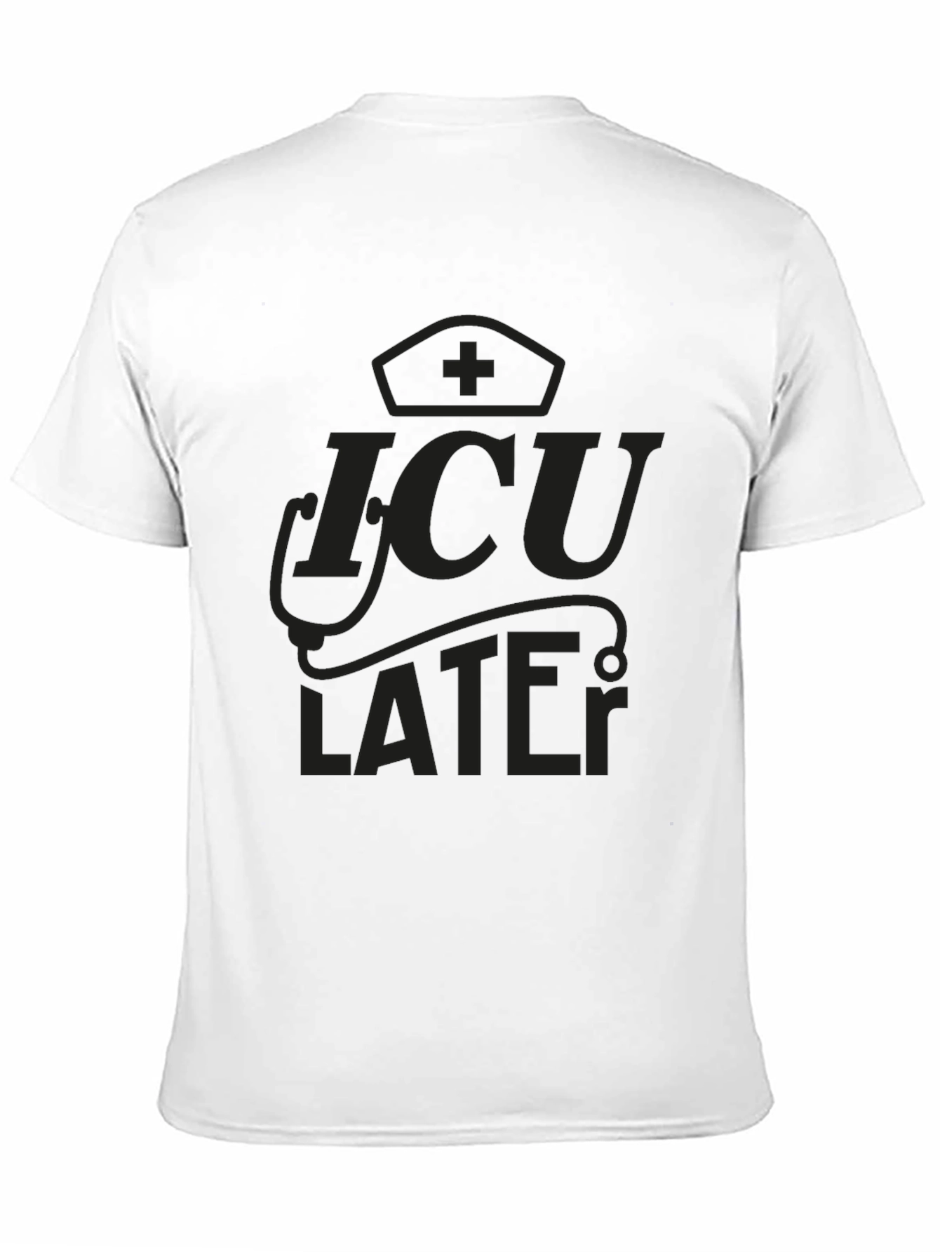 ICU Later Black Graphic Tee for Medical Professionals