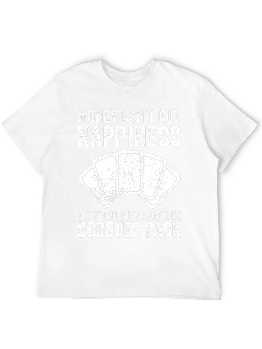 Money Cant Buy Happiness T-Shirt