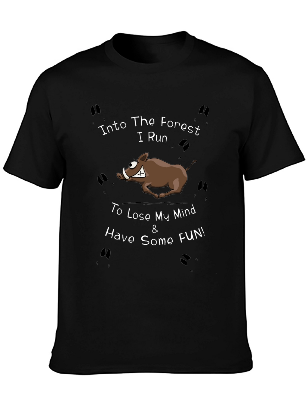 Into The Forest I Run T-Shirt