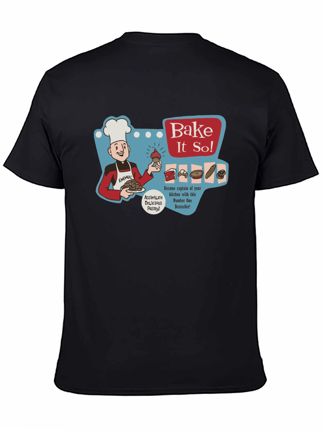 Bake It So! T-Shirt - Sci-Fi Pastry Chef Humor