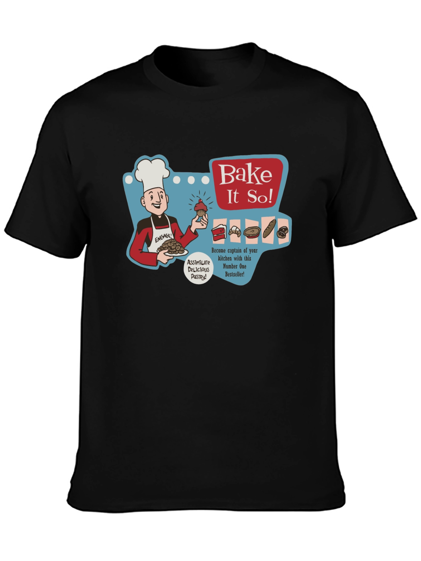 Bake It So! T-Shirt - Sci-Fi Pastry Chef Humor