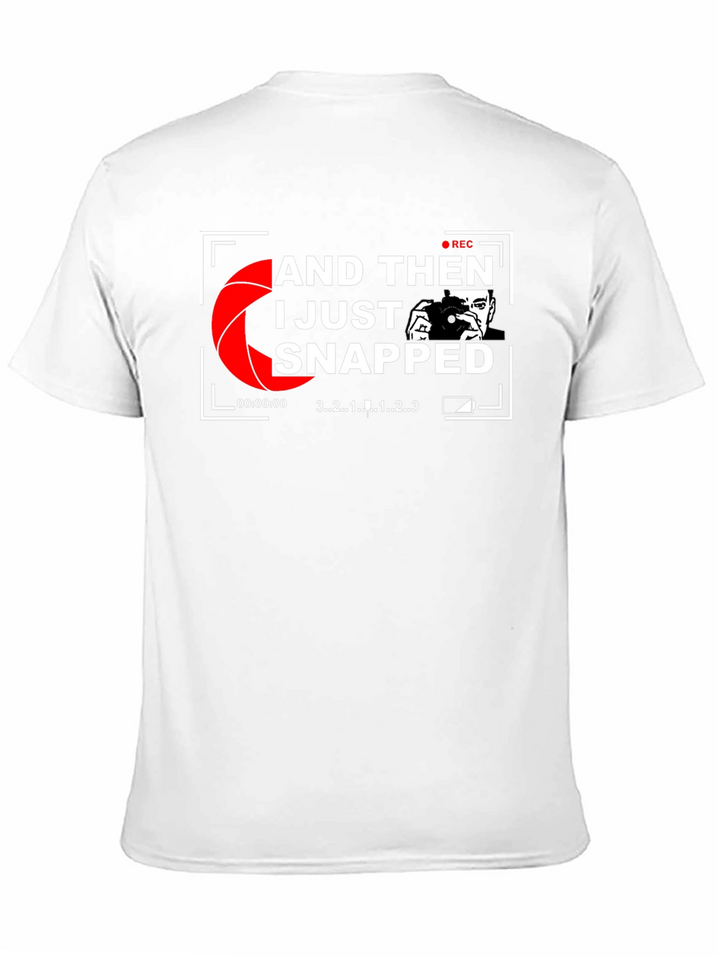 I Just Snapped Photographer Graphic T-Shirt