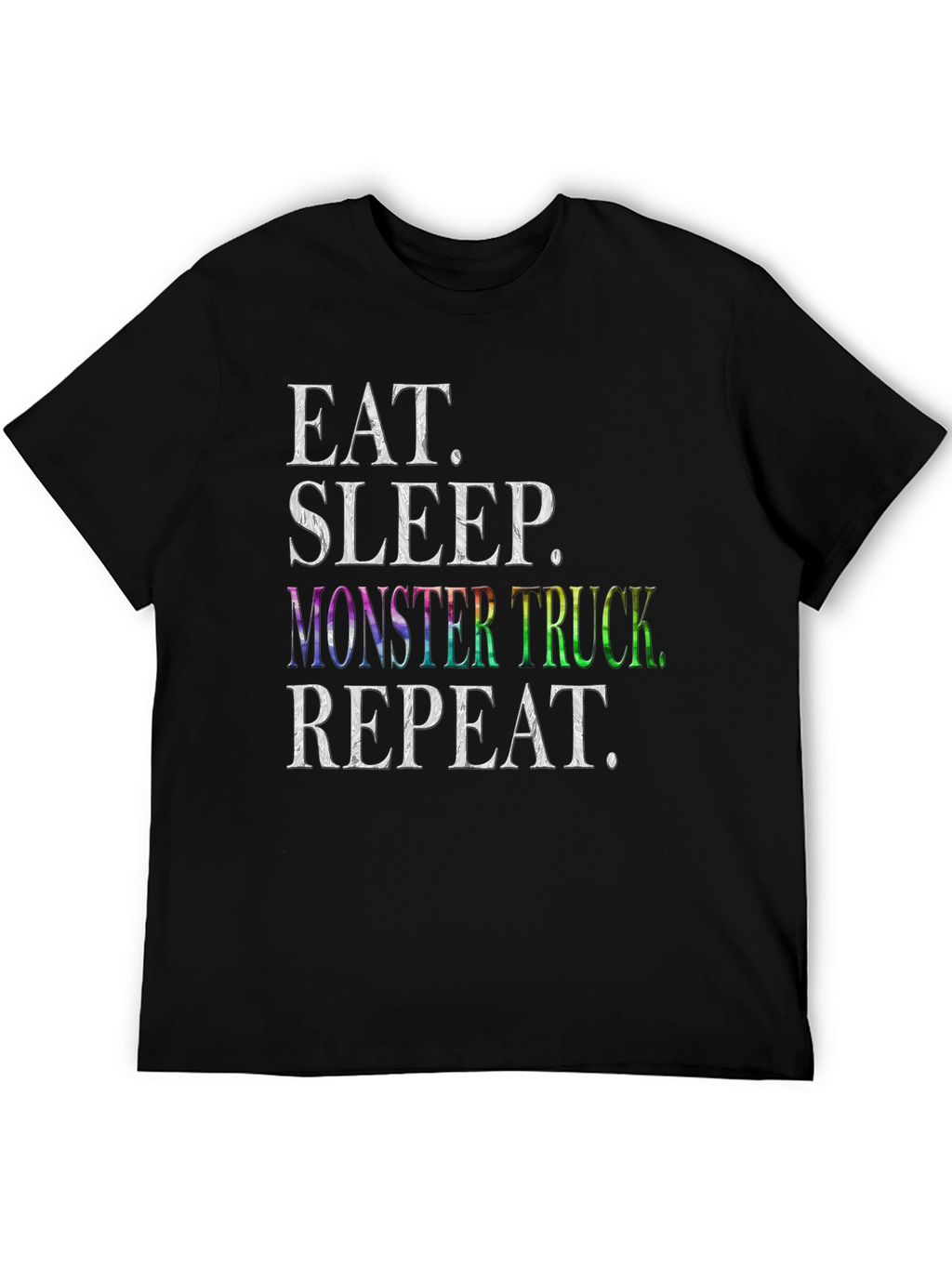 Eat Sleep Monster Truck Repeat T-Shirt