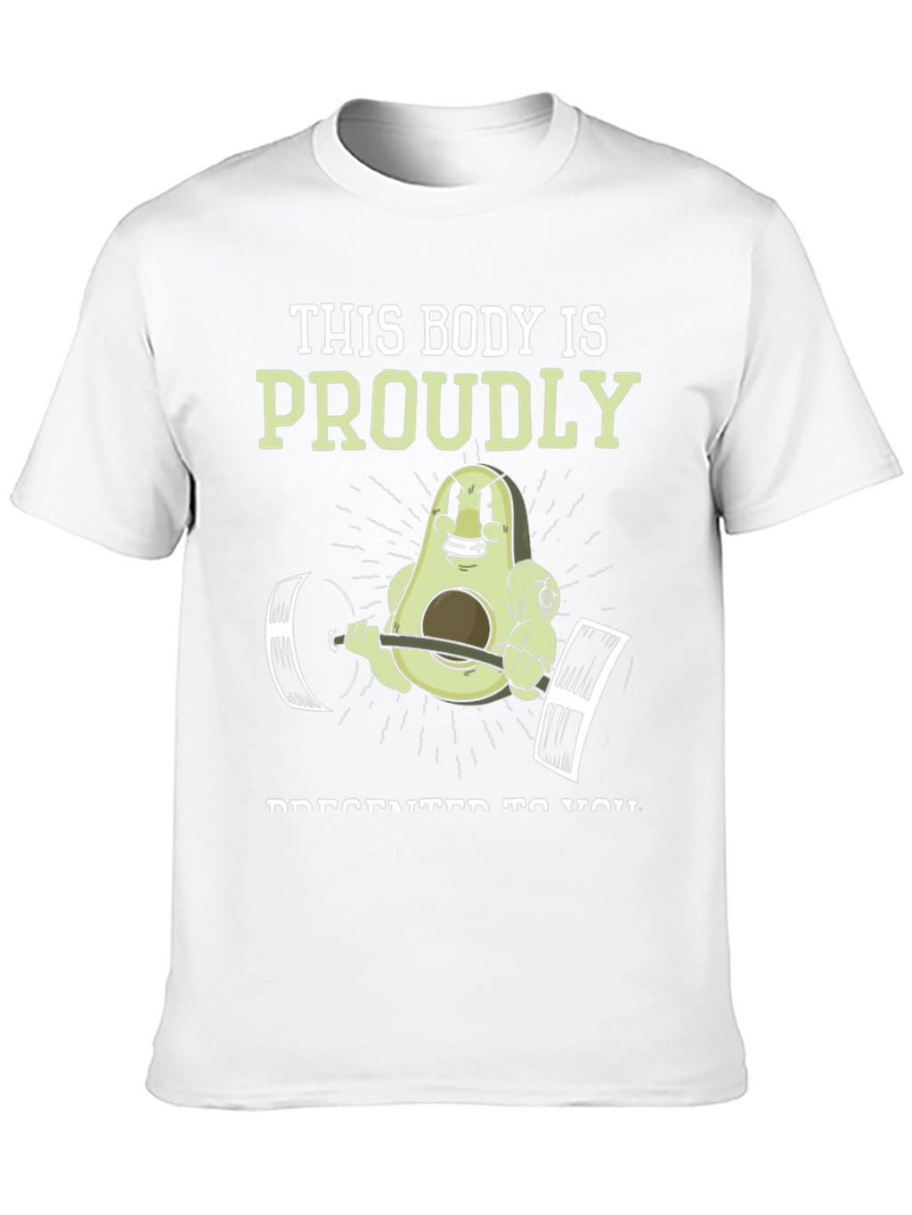 Funny Avocado Gym T-Shirt: This Body is Proudly