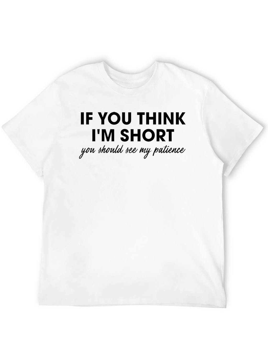 Funny Short Patience Sarcastic Black T-Shirt