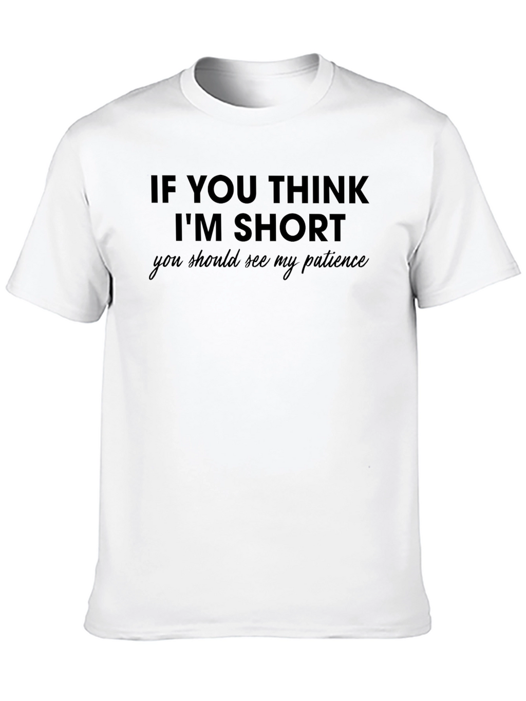 Funny Short Patience Sarcastic Black T-Shirt