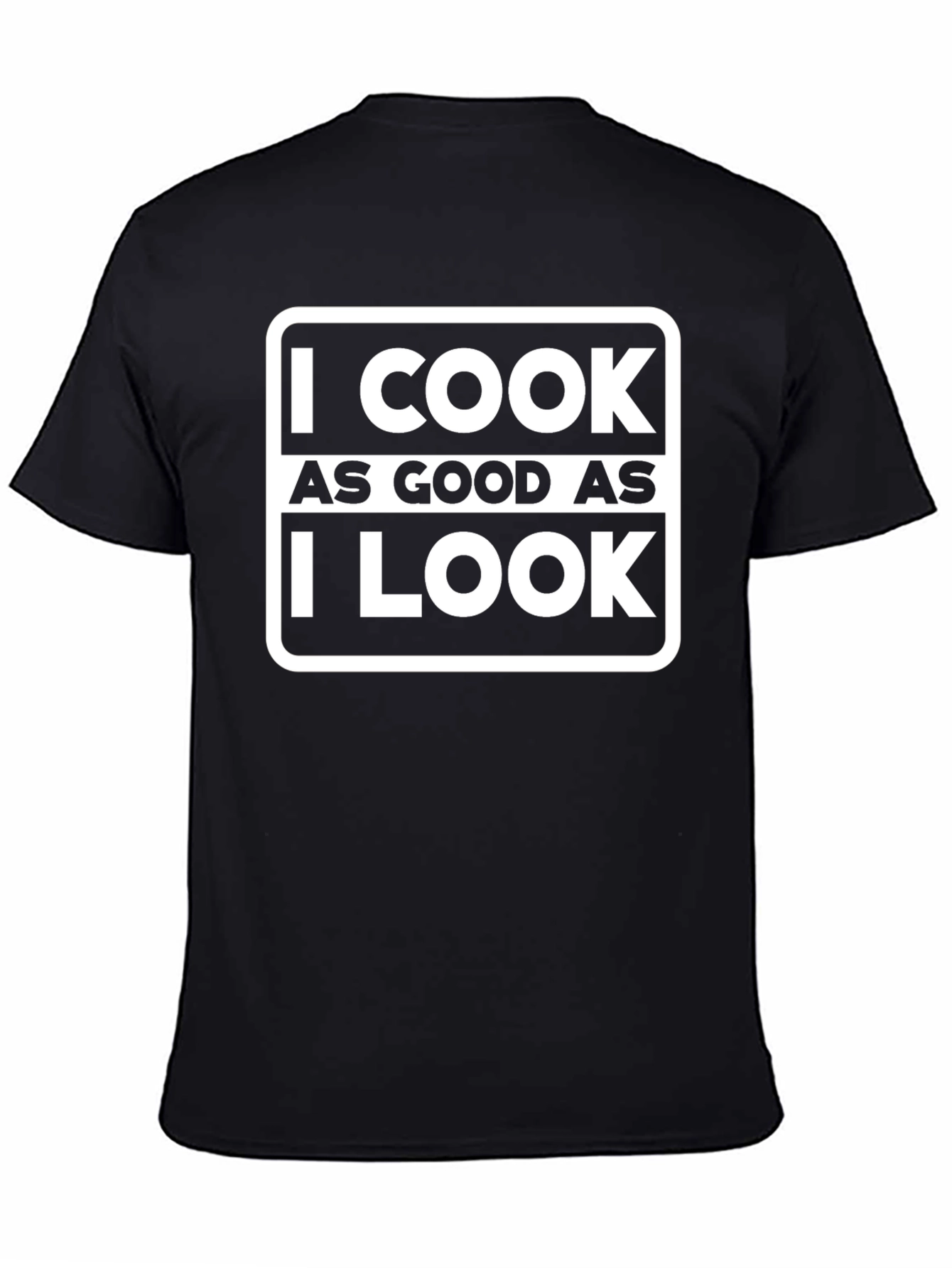 I Cook As Good As I Look Graphic Tee