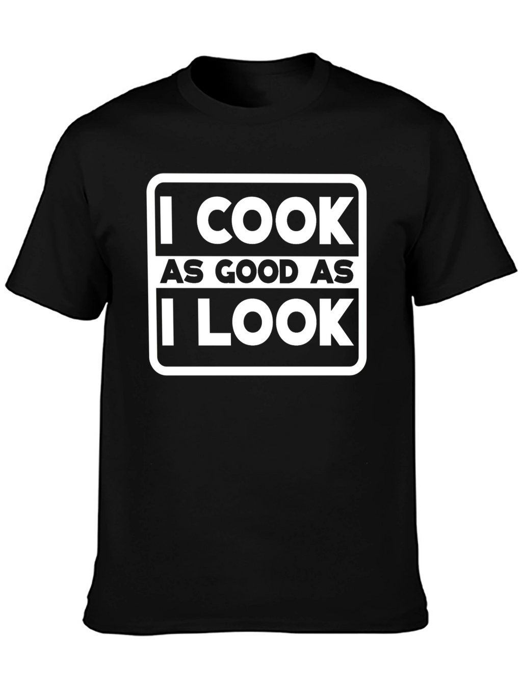 I Cook As Good As I Look Graphic Tee
