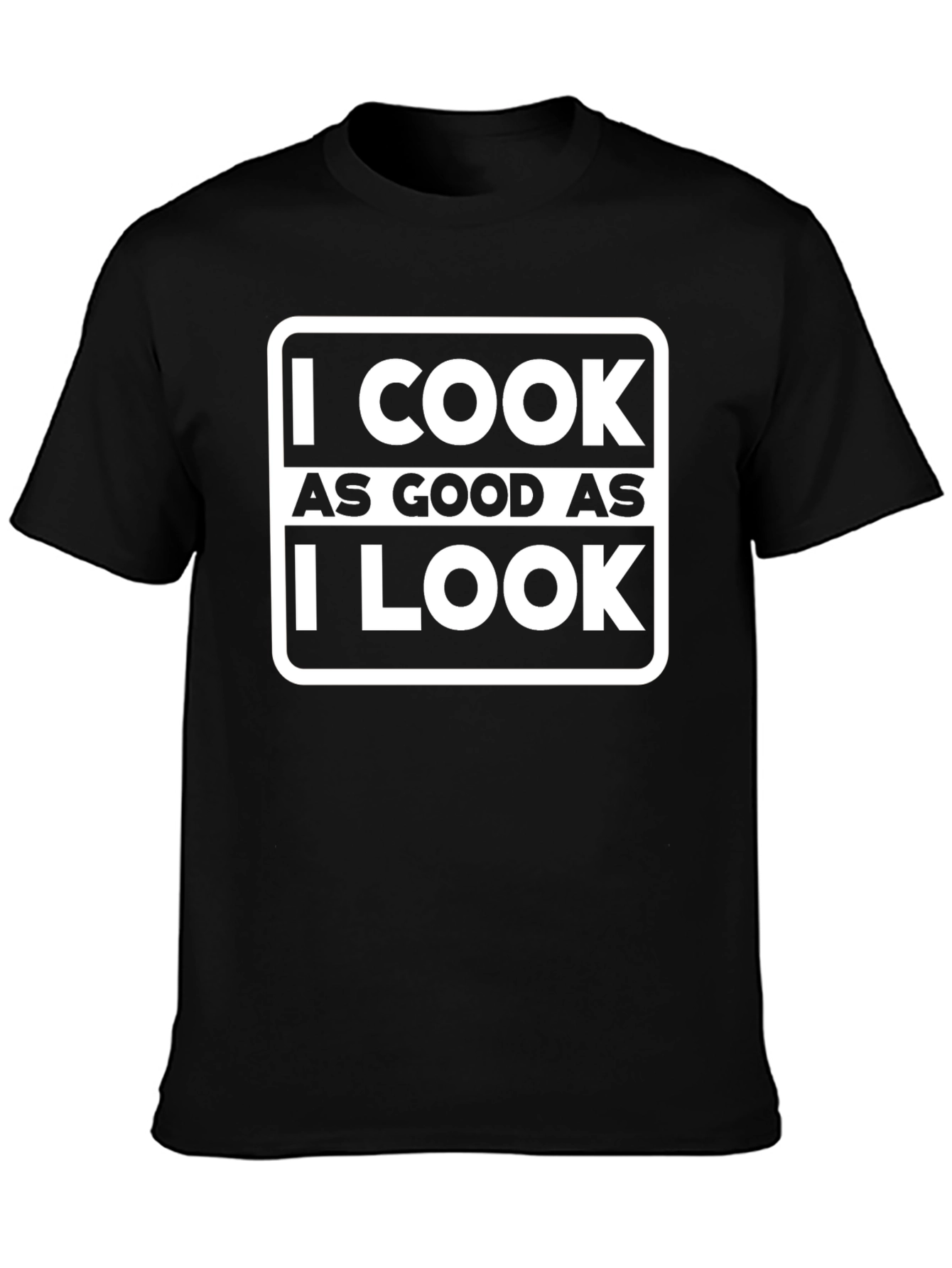 I Cook As Good As I Look Graphic Tee