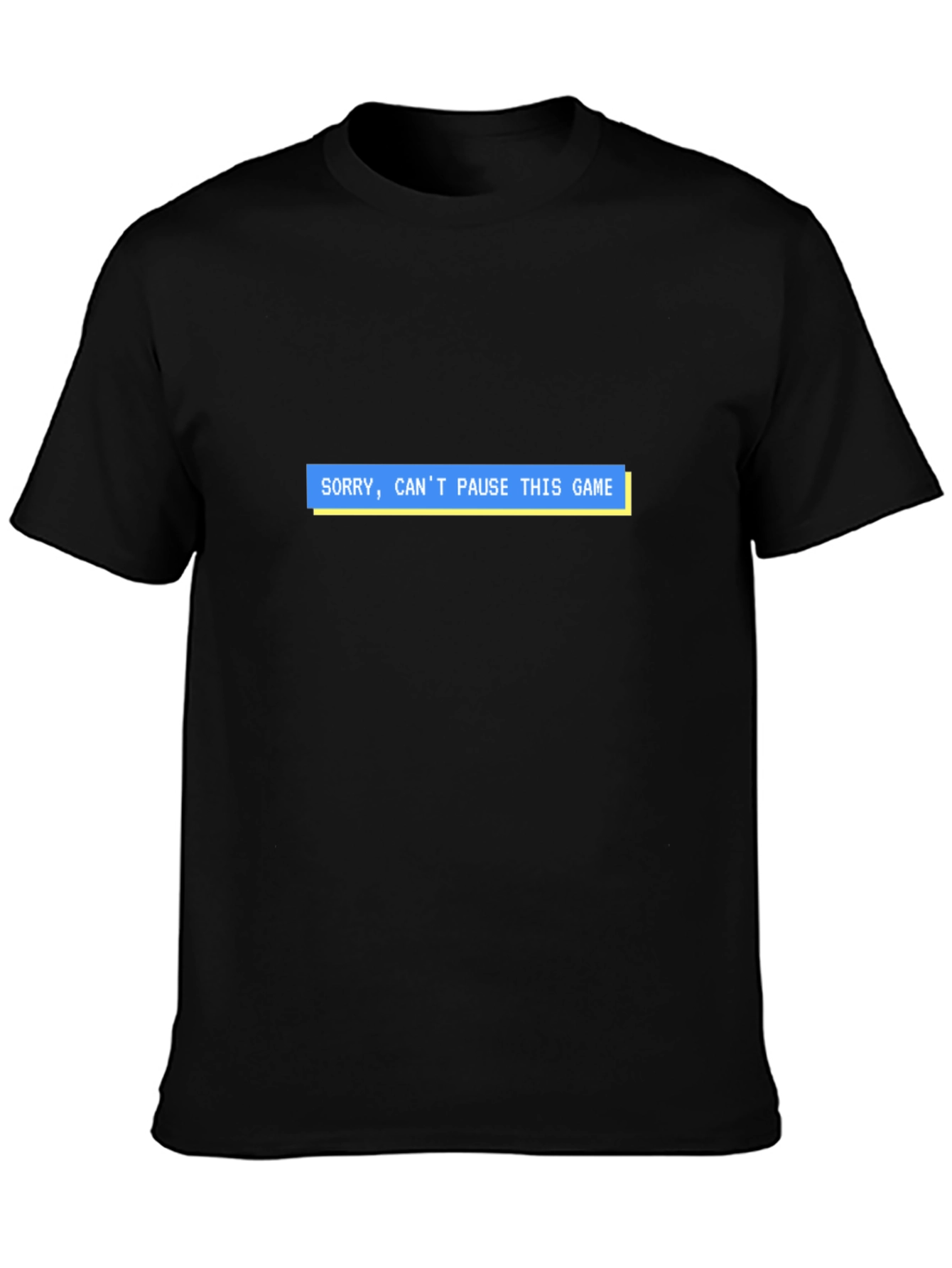 Sorry Cant Pause This Game T-Shirt