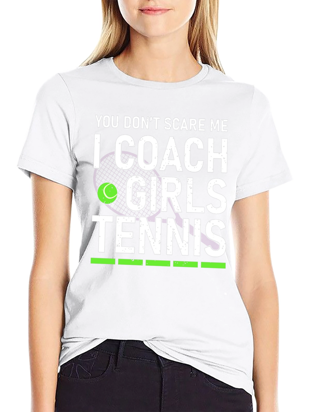 You Dont Scare Me I Coach Girls Tennis T-Shirt
