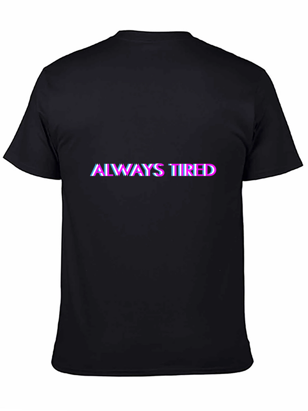 Always Tired Graphic T-Shirt - Black Crew Neck