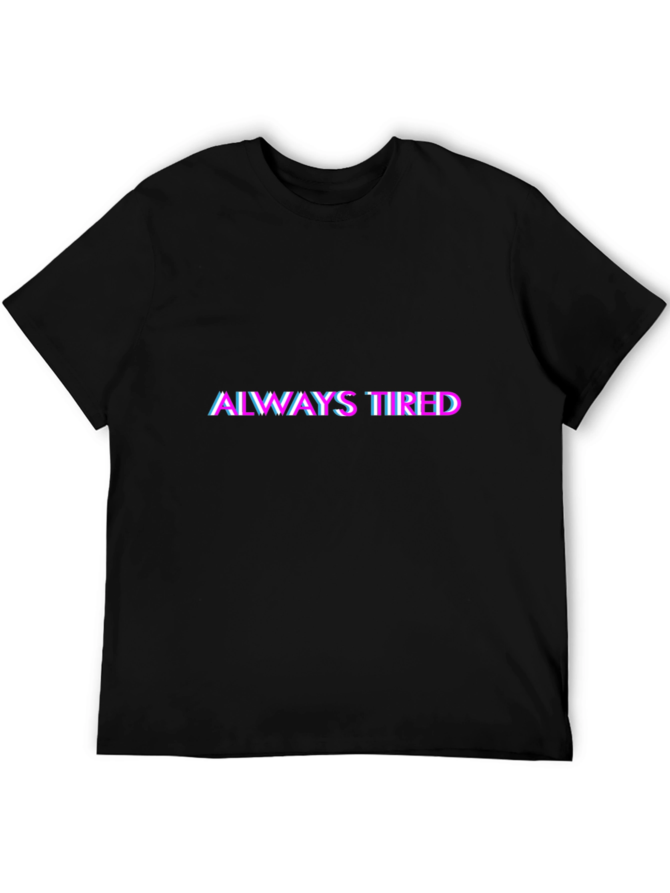 Always Tired Graphic T-Shirt - Black Crew Neck