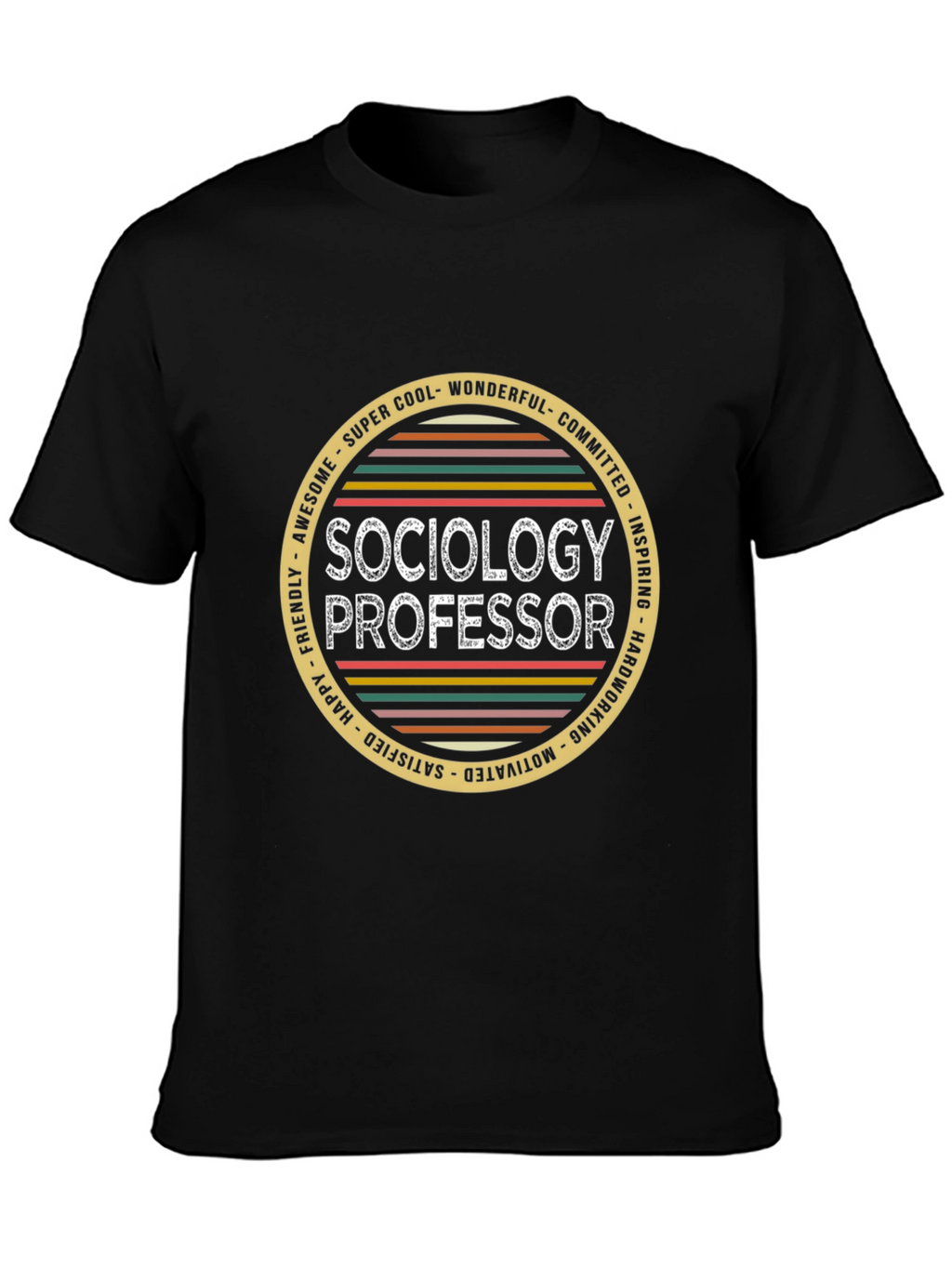 Sociology Professor T-Shirt - Awesome Cool Wonderful Tee