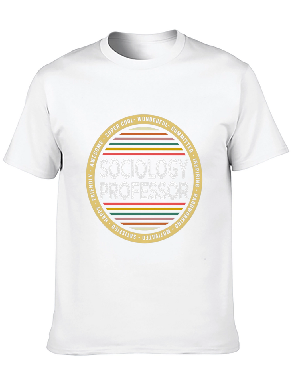 Sociology Professor T-Shirt - Awesome Cool Wonderful Tee