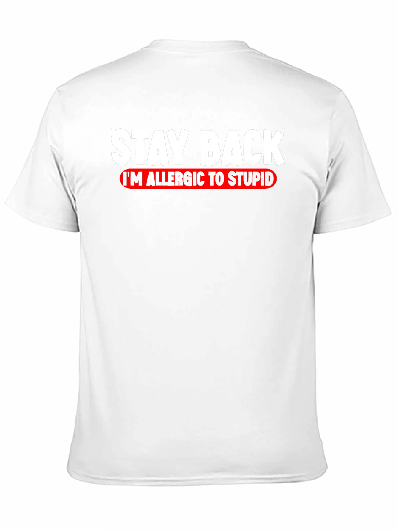 Stay Back Allergic to Stupid T-Shirt