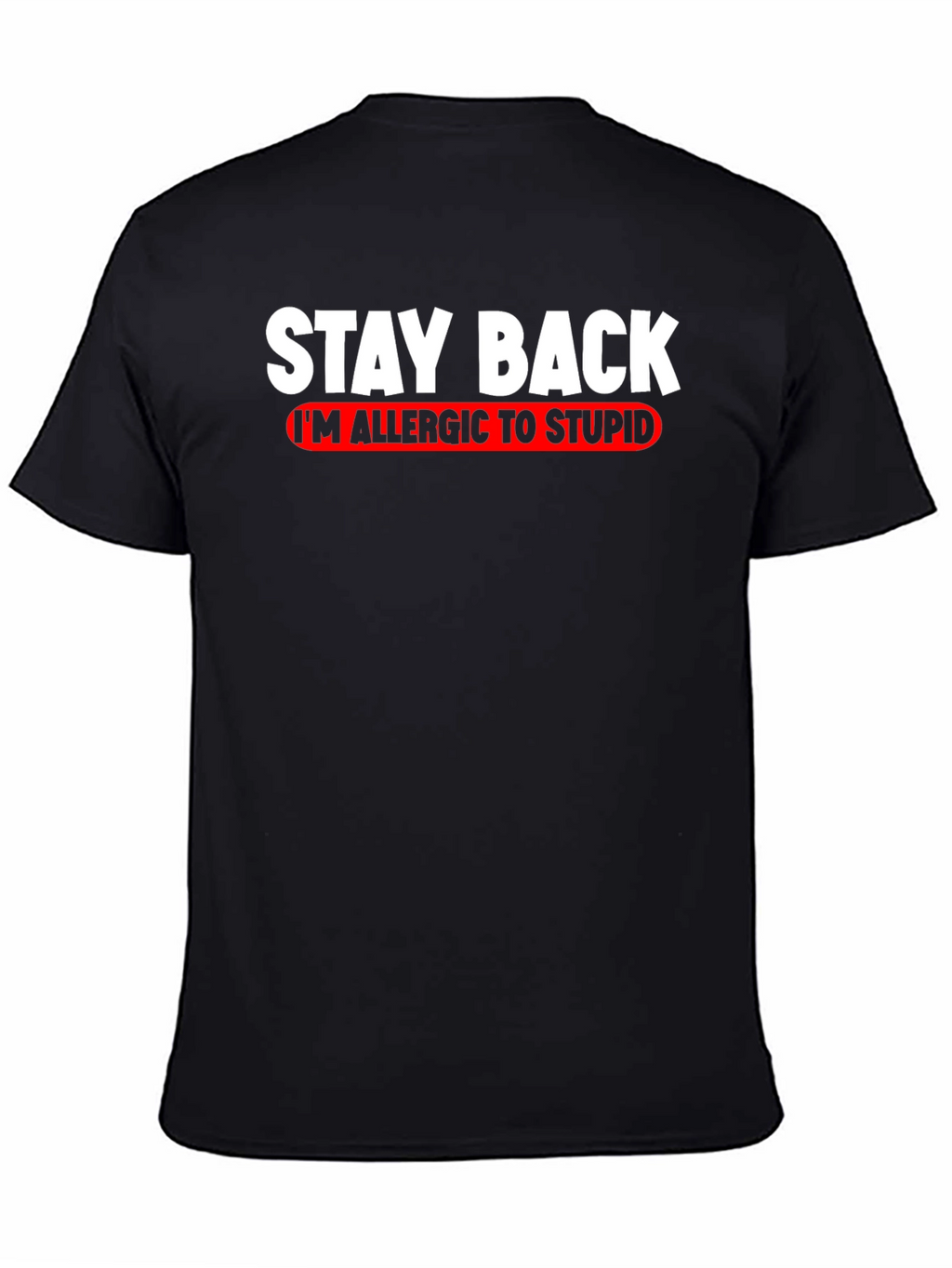 Stay Back Allergic to Stupid T-Shirt