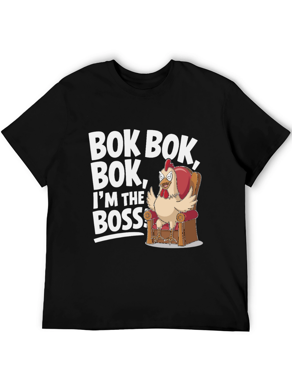 Bok Bok Boss Chicken T-Shirt