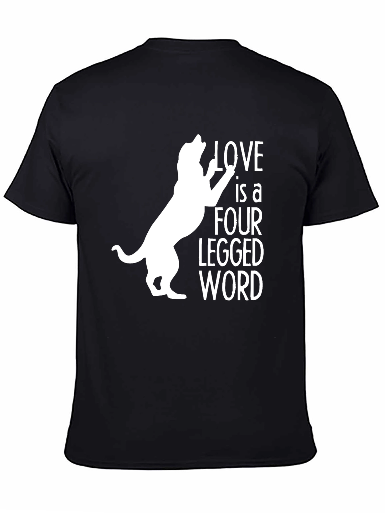 Love is a Four Legged Word T-Shirt